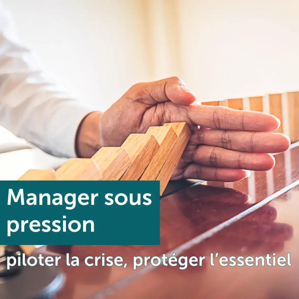 Formation - Manager sous pression : piloter la crise, protéger l’essentiel | oghma